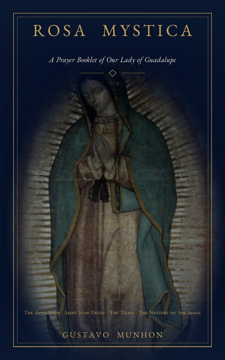 Cover of the Rosa Mystica booklet: the image of Our Lady of Guadalupe on Saint Juan Diego’s tilma, in midnight blue and gold